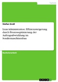 Cover: Lean Administration. Effizienzsteigerung durch Prozessoptimierung der Auftragsabwicklung im  Sondermaschinenbau - GRIN Verlag