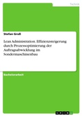 Cover: Lean Administration. Effizienzsteigerung durch Prozessoptimierung der Auftragsabwicklung im Sondermaschinenbau - GRIN Verlag