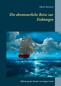 Cover: Die abenteuerliche Reise zur Eisk&ouml;nigin - Books on Demand