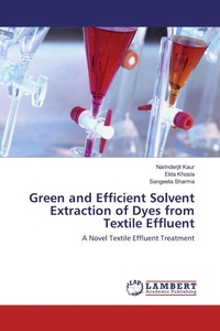 Enlarge image Cover: Green and Efficient Solvent Extraction of Dyes from Textile Effluent - LAP Lambert Academic Publishing