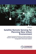 Cover: Satellite Remote Sensing for Planning New Urban Environment - LAP Lambert Academic Publishing