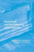 Cover: Karel Kosik and the Dialectics of the Concrete - Brill