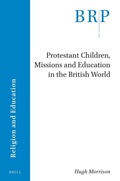 Cover: Protestant Children, Missions and Education in the British World - Brill