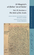 Cover: Al-Maqrizi's al-?abar ?an al-basar: Volume IV, Section 2: The Idols of the Arabs - Brill