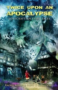 Cover: Twice Upon an Apocalypse - Crystal Lake Publishing