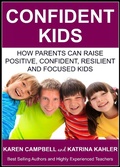 Cover: Confident Kids: How Parents Can Raise Positive, Confident, Resilient and Focused Kids (Positive Parenting, #2) - POSITIVE PARENTING