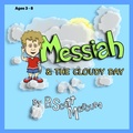 Cover: Messiah & The Cloudy Day (Messiah's Adventures, #1) - Messiah's Adventures