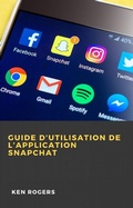 Cover: Guide D'utilisation de L'application Snapchat - Babelcube Inc.