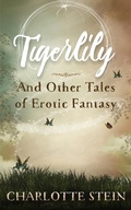 Cover: Tigerlily and Other Tales - Charlotte Stein