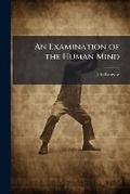 Cover: An Examination of the Human Mind - Nabu Press