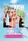 Cover: SWITCH YOUR LIFE - tredition