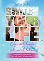 Cover: SWITCH YOUR LIFE - tredition