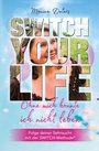 Cover: SWITCH YOUR LIFE - tredition GmbH