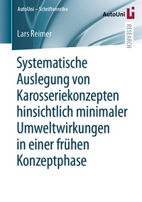 Abbildung von: Systematische Auslegung von Karosseriekonzepten hinsichtlich minimaler Umweltwirkungen in einer frühen Konzeptphase - Springer Vieweg