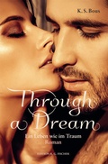 Cover: Through a Dream. Ein Leben wie im Traum - Fischer, R. G.