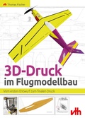 Cover: 3D-Druck im Flugmodellbau - vth