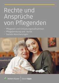 Abbildung von: Rechte und Ansprüche des Pflegenden - Wolters Kluwer Steuertipps GmbH