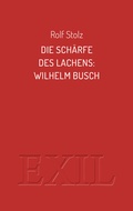 Cover: Die Sch&auml;rfe des Lachens: Wilhelm Busch - Edition BuchHaus Loschwitz