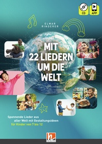 Abbildung von: Mit 22 Liedern um die Welt, Heft inkl. CD + App - Helbling