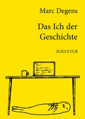 Cover: Das Ich der Geschichte - SuKuLTuR