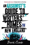 Cover: An Arsonist's Guide to Writers' Homes in New England - Windmill Books