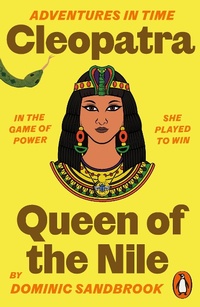 Abbildung von: Adventures in Time: Cleopatra, Queen of the Nile - Penguin Books Ltd
