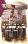 Cover: Cavanaugh Justice: The Baby Trail - Harlequin Romantic Suspense