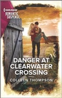 Cover: Danger at Clearwater Crossing - Harlequin Romantic Suspense