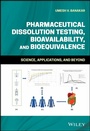 Cover: Pharmaceutical Dissolution Testing, Bioavailability, and Bioequivalence - Wiley