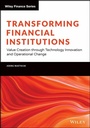 Cover: Transforming Financial Institutions - Wiley