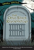 Cover: The Ghostly Tales of the Ohio State Reformatory - Arcadia Children's Books