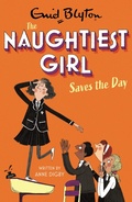 Cover: The Naughtiest Girl: Naughtiest Girl Saves The Day - Hodder Children's Books