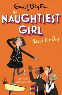 Abbildung von: The Naughtiest Girl: Naughtiest Girl Saves The Day - Hodder Children's Books