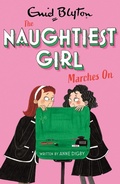 Cover: The Naughtiest Girl: Naughtiest Girl Marches On - Hodder Children's Books