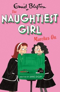 Abbildung von: The Naughtiest Girl: Naughtiest Girl Marches On - Hodder Children's Books