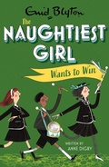 Cover: The Naughtiest Girl: Naughtiest Girl Wants To Win - Hodder Children's Books
