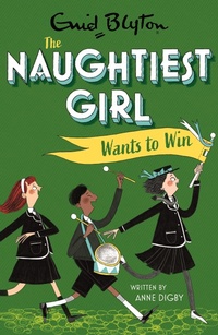 Abbildung von: The Naughtiest Girl: Naughtiest Girl Wants To Win - Hodder Children's Books