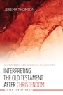 Cover: Interpreting the Old Testament after Christendom - Wipf and Stock Publishers