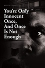 Cover: You're Only Innocent Once, And Once Is Not Enough - Fulton Books, Inc.