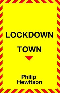 Enlarge image Cover: Lockdown Town - Caldew Press