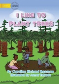 Cover: I Like To Plant Trees - Library for All