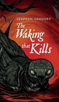 Cover: The Waking That Kills - VALANCOURT BOOKS