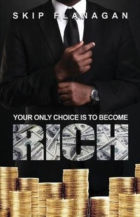 Abbildung von: Your Only Choice is to Become Rich! - Book Chambers