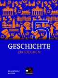 Cover: Geschichte entdecken - Bayern / Geschichte entdecken Bayern 5 - Buchner, C.C.