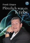 Cover: Pl&ouml;tzlich war es Krebs - NIBE Media