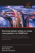 Cover: Kontrola jako&iquest;ci wideo w czasie rzeczywistym na VANETach - Wydawnictwo Nasza Wiedza