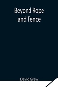 Cover: Beyond Rope And Fence - Alpha Editions