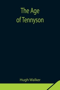 Enlarge image Cover: The Age Of Tennyson - Alpha Editions