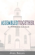 Cover: Assembled Together: the Power of the Local Church - Joel Siegel
