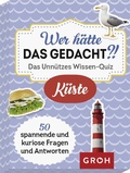 Abbildung von: Wer hätte das gedacht?! Das Unnützes Wissen-Quiz Küste - Groh